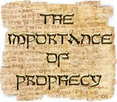 0 IMPORTANCE OF PROPHECY
